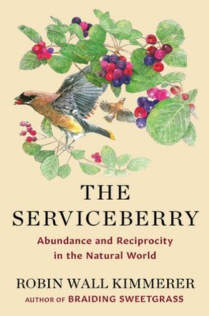 Book cover for The Serviceberry: Abundance and Reciprocity in the Natural World