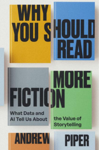 Book cover for "Why You Should Read More Fiction What Data and AI Tell Us About the Value of Storytelling"